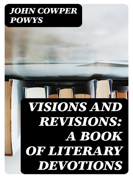 Title details for Visions and Revisions by John Cowper Powys - Available